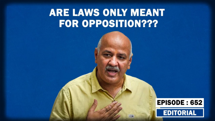 Editorial With Sujit Nair Sisodia Arrest- Are Laws Only Meant For Opposition