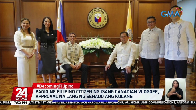 Pagiging Filipino citizen ng isang Canadian vlogger, approval na lang ng Senado ang kulang | 24 Oras