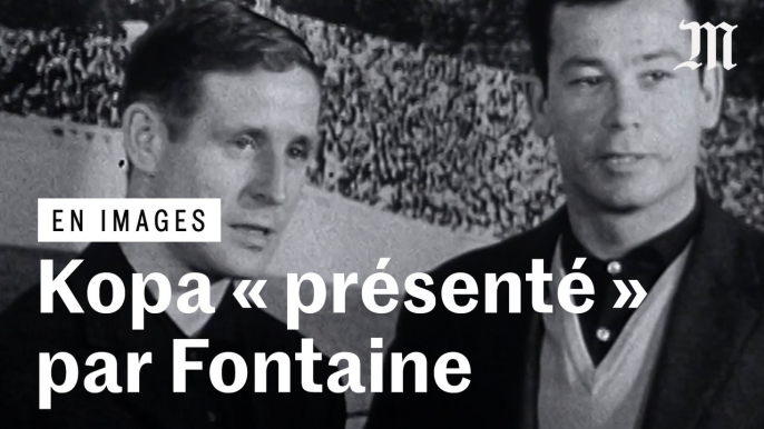 Quand Just Fontaine faisait mine de présenter Raymond Kopa comme une future « vedette du football français »