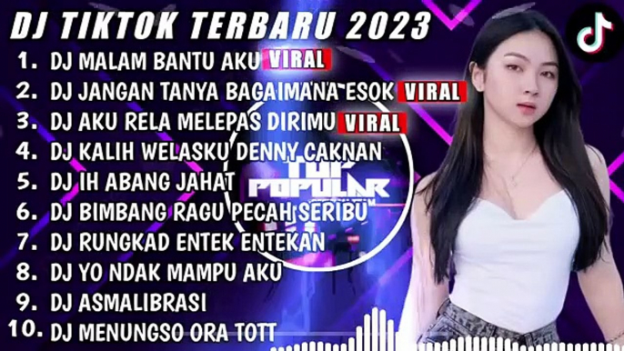 DJ TIKTOK TERBARU 2023 - DJ MALAM BANTU AKU X DJ JANGAN TANYA BAGAIMANA ESOK - DJ FUL BAS