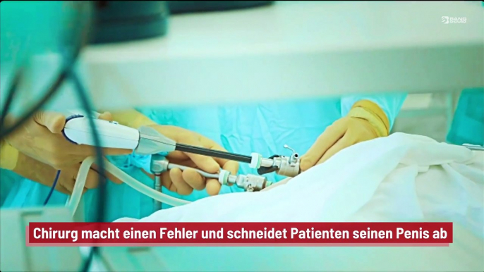 Chirurg macht einen Fehler und schneidet Patienten seinen Penis ab