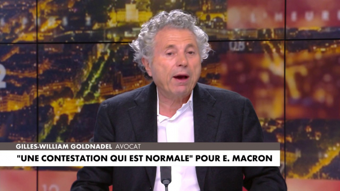 Gilles-William Goldnadel : «Emmanuel Macron  espère que le mouvement de contestation passe»
