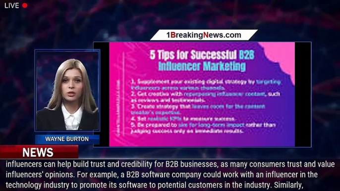 B2B Influencer Marketing: The Benefits Plus 5 Tips For Success - 1breakingnews.com