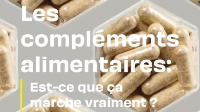 Compléments alimentaires : Est-ce que ça marche vraiment ?