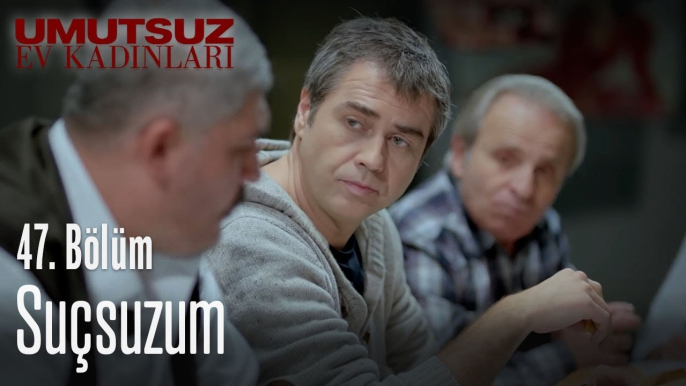 Suçsuzum - Umutsuz Ev Kadınları 47. Bölüm