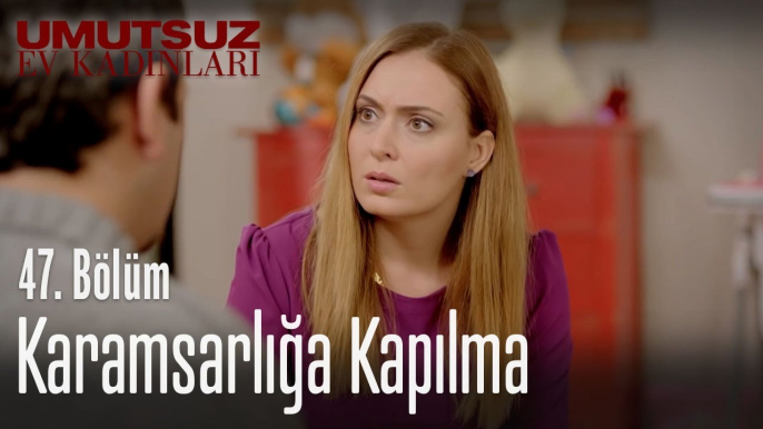 Karamsarlığa kapılma - Umutsuz Ev Kadınları 47. Bölüm