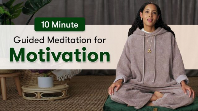 10 Minutes Of Guided Meditation For Motivation