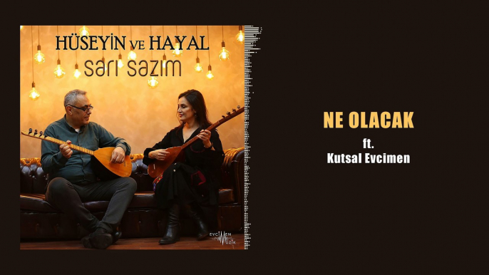 Hüseyin ve Hayal ft. Kutsal Evcimen - Ne Olacak (Official Audio)