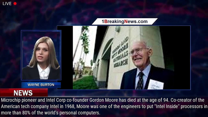 Gordon Moore: Intel co-founder and microchip pioneer dies aged 94 - 1BREAKINGNEWS.COM