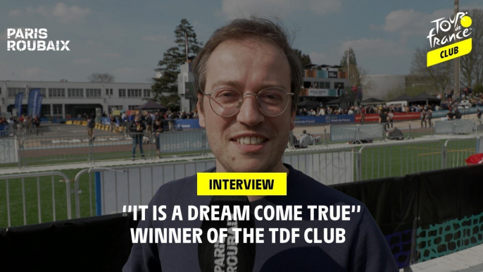 #ParisRoubaix : Winner of the TDF Club contest - "It is a dream come true"