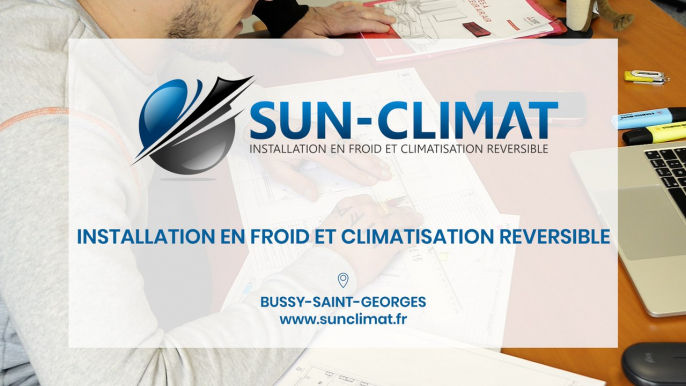 Sun-Climat, installation en froid et climatisation réversible à Bussy-Saint-Georges.