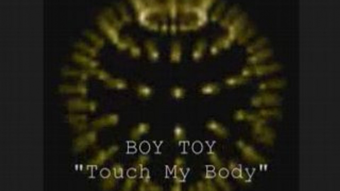 Boy toy "Touch My Body"