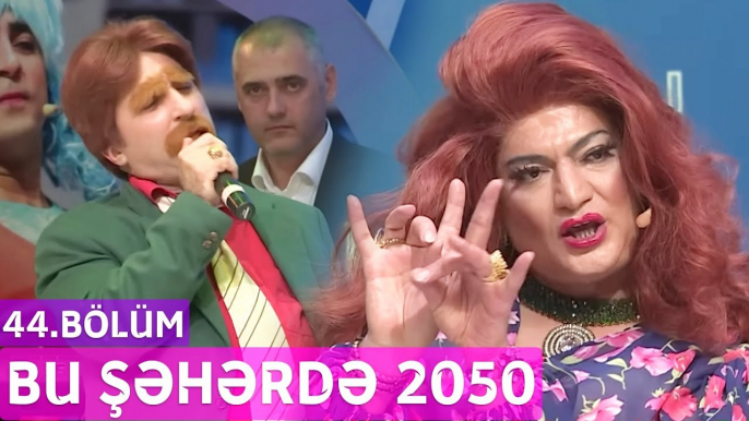 Bu Şəhərdə 2050 - 44.Bölüm