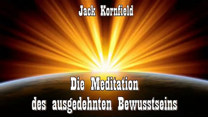 Die Meditation des ausgedehnten Bewusstseins - Jack Kornfield