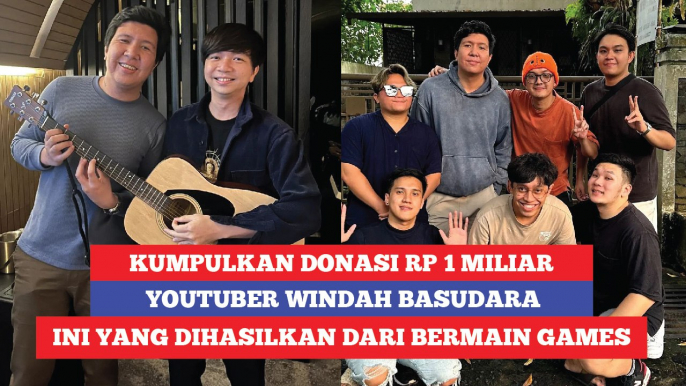 Kumpulkan Donasi Rp1 Miliar, Youtuber Windah Basudara Ini yang Dihasilkan dari Bermain Games