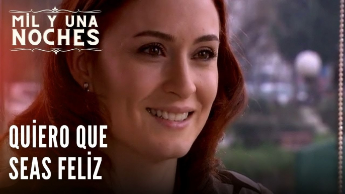 Quiero que seas feliz | Las Mil y Una Noches - Episodio 20