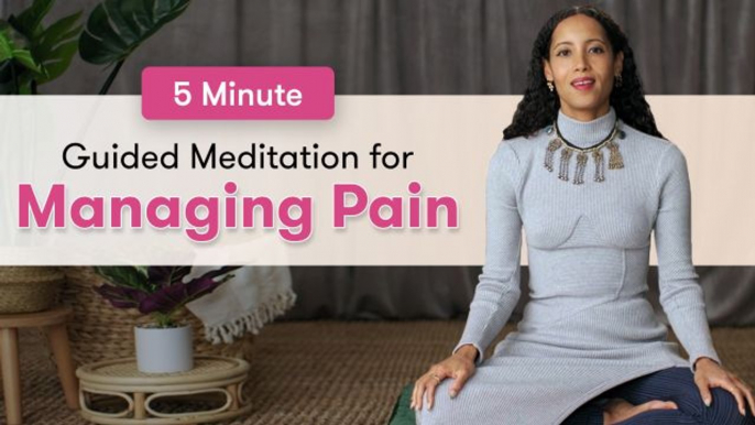 5 Minutes Of Guided Meditation For Managing Physical Pain