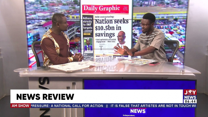 Debt Restructuring: Nation seeks $10.5bn in savings || AM Newspaper Review with Joseph Ackah-Blay