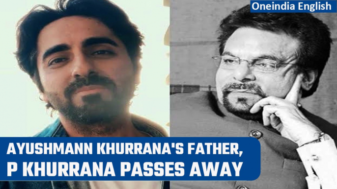 Ayushmann Khurrana’s Father & Renowned Astrologer, P Khurrana, Passes Away | Oneindia News