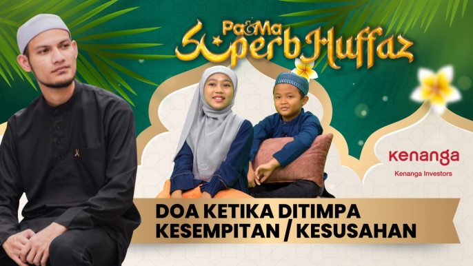 Doa Ketika Ditimpa Kesempitan - Superb Huffaz | EP 12