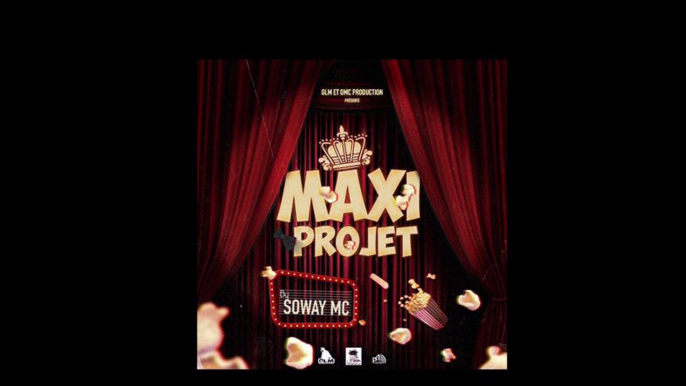 SOWAY MC- MAXI PROJET MIXTAPE- En Entier (audio)