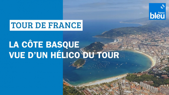 Tour de France : la côte basque vue d'un hélicoptère du Tour