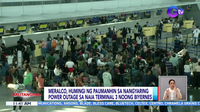 Meralco, humingi ng paumanhin sa nangyaring power outage sa NAIA Terminal 3 noong Biyernes | BT