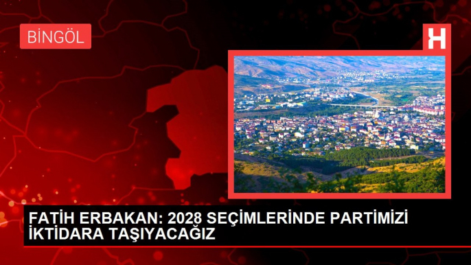 FATİH ERBAKAN: 2028 SEÇİMLERİNDE PARTİMİZİ İKTİDARA TAŞIYACAĞIZ