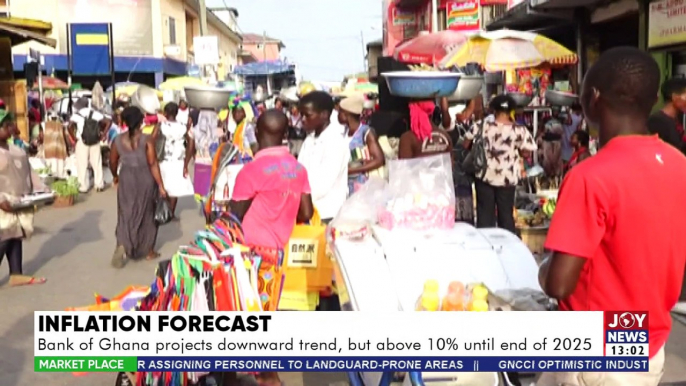 Market Place || Inflation Forecast: Bank of Ghana projects downwards trend but above 10% until end of 2025