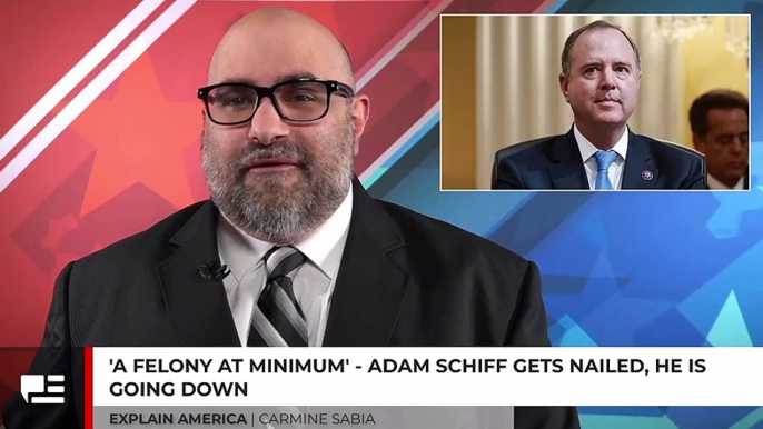 'A Felony At Minimum' - Schiff Gets Nailed, He Is Going Down