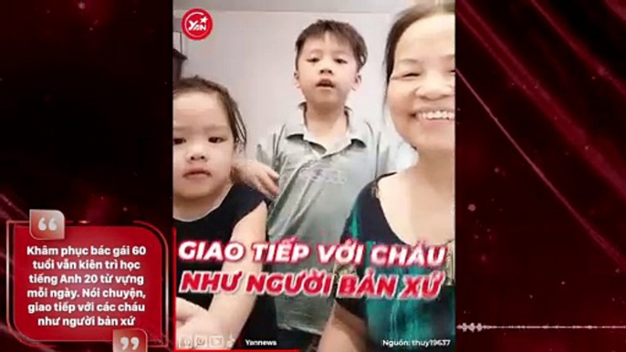 Khâm phục bác gái 60 tuổi vẫn kiên trì học tiếng Anh 20 từ vựng mỗi ngày. Nói chuyện, giao tiếp với các cháu như người bản xứ