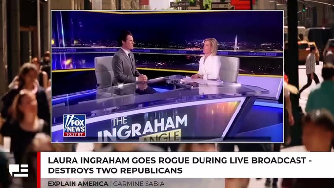 Laura Ingraham Goes Rogue During Live Broadcast - Destroys Two Republicans