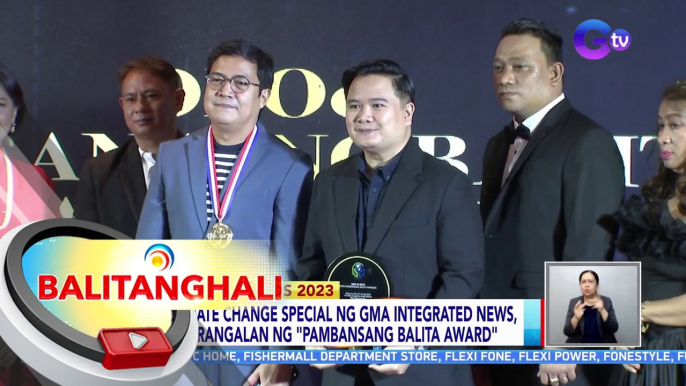 Climate change special ng GMA Integrated News, pinarangalan ng "Pambansang Balita Award" | BT