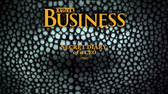 Outlook Business - Secret Diary Of A CEO - Bharat Puri