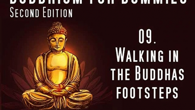 09 Walking in the Buddhas Footsteps   Buddhism for Dummies