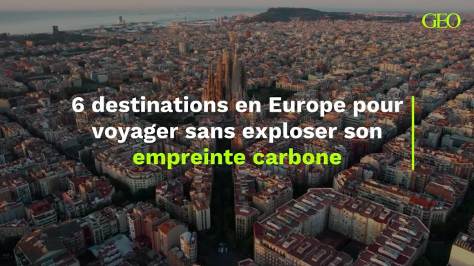 6 destinations en Europe pour voyager sans exploser son empreinte carbone