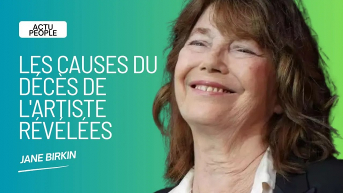 Mort de Jane Birkin : Triste révélation, les causes du décès de la chanteuse enfin dévoilées