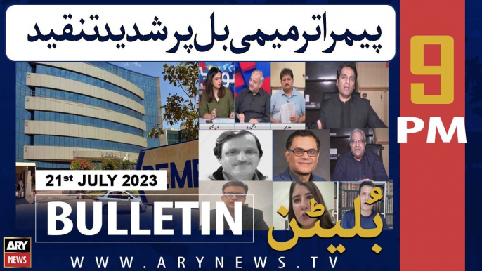 ARY News 9 PM Bulletin | PEMRA amendment bill par shadeed tanqeed | 21st July 2023