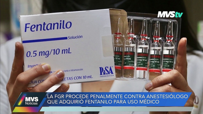 FGR VA CONTRA ANESTESIÓLOGO DE LOS CABOS QUE USABA FENTANILO PARA “USO MÉDICO”