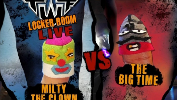 The Big Time vs Milty the Clown (with Trash Talk)