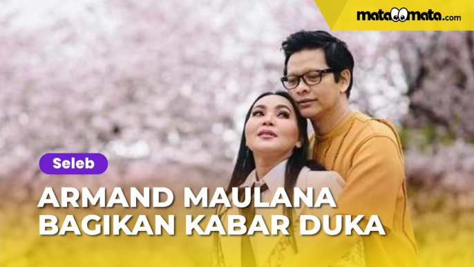 13 Tahun Bersama, Armand Maulana Bagikan Kabar Duka: Hari Tersedih buat Keluarga Kami