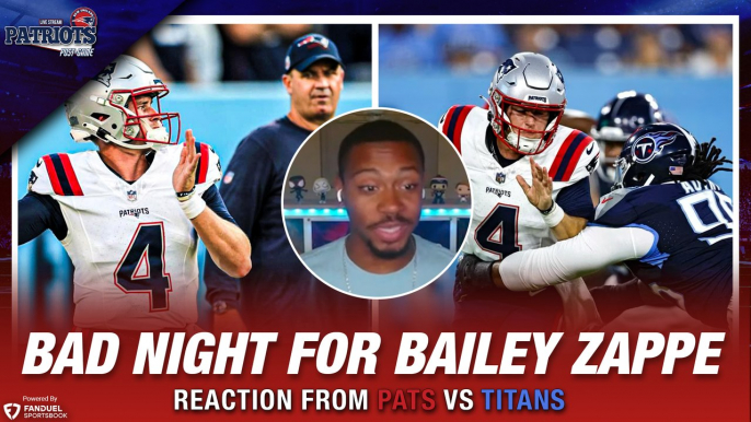 What to Make of Bailey Zappe STRUGGLES in Patriots Preseason Finale vs Titans