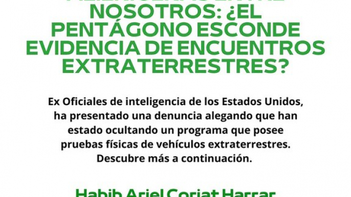 |HABIB ARIEL CORIAT HARRAR | ALIENS: ¿EL PENTÁGONO ESCONDE EVIDENCIA DE ENCUENTROS EXTRATERRESTRES? (PARTE 1) (@HABIBARIELC)