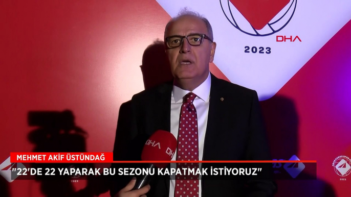 Voleybol Federasyonu Başkanı Mehmet Akif Üstündağ: 22'de 22 yaparak sezonu kapatmak istiyoruz