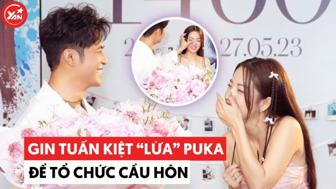 Gin Tuấn Kiệt "lừa" cầu hôn Puka bằng "hợp đồng quảng cáo 800 triệu"
