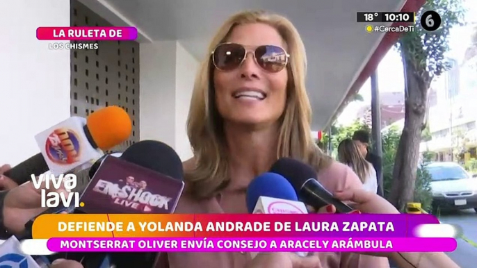 Montserrat Oliver defiende a Yolanda Andrade de Laura Zapata