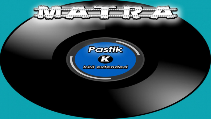 MATRA - PASTIK - k23 extended