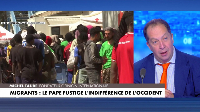 Michel Taube : «Si vous aviez des centaines et des milliers de migrants qui demandaient asile sur le sol du Vatican [..] et voulaient s'y installer définitivement peut-être que [..] l'armée du Vatican réagirait autrement»