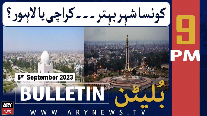 ARY News  9 PM Bulletin | Karachi Ya Lahore - Konsi City Sab Say Behtar? | 5th September 2023