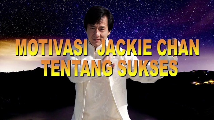 JACKIE CHAN  // MOTIVASI HIDUP SUKSES PENUH INSPIRASI